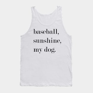 Baseball, Sunshine, My Dog. Tank Top